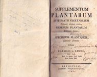 Supplementum Plantarum Systematis Vegetabilium Editionis decimae tertiae, Generum Plantarum Editionis sextae et Specierum Plantarum Editionis Secundae. Brunsvigae 1781. (Impensis Organnotrophei), XI, 467 p. Halfleather.
