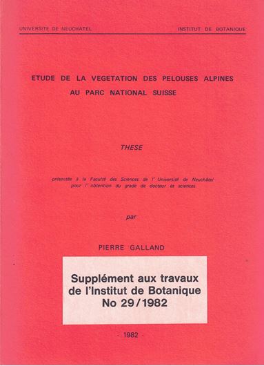 Etude de la Végétation des Pelouses Alpines au Parc National Suisse. 1982. (Thèse).XII, 177 p. Broché.
