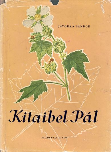 Kitaibel Pal. 1957. illus. 213 p. gr8vo. Hardcover. - In Hungarian, with extensive German summary.