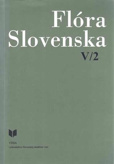 Volume V:2: Angiospermophytina, Dicotyledonopsida, Scrophulariales, Plantaginales. 1997. 40 pls.  104 dot maps. 633 p. gr8vo. Paper bd.- In Slowakian, with Latin nomenclature.