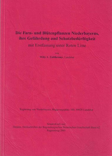 Die Farn- und Blütenpflanzen Niederbayerns, ihre Gefährdung und Schutzbedürftigkeit, mit Erstfassung einer roten Liste. 2001. (Hoppea, 62). illus. 347 S. Broschiert.