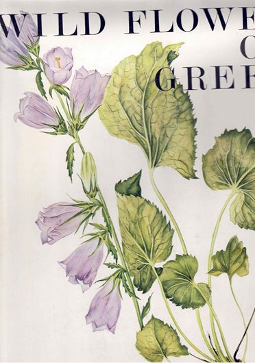 Wild Flowers of Greece. Painted by Niki A. Goulandris. Edited ny W. T. Stearn. 1968. 103 col. plates. 212 p. 28 x 37.5 cm. Cloth.-Second hand copy.