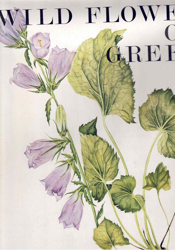 Wild Flowers of Greece. Painted by Niki A. Goulandris. Edited ny W. T. Stearn. 1968. 103 col. plates. 212 p. 28 x 37.5 cm. Cloth.-Second hand copy.
