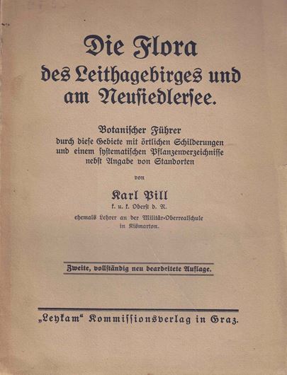 Die Flora des Leithagebirges und am Neusidlersee. Botanischer Führer durch diese Gebiete mit örtlichen Schilderungen und einem systematischen Pflanzenverzeichnisse nebst Angaben von Standorten. 2te, völlig neu bearbeitete Auflage. 1916. 136 S. gr8vo. Orginalbroschur.