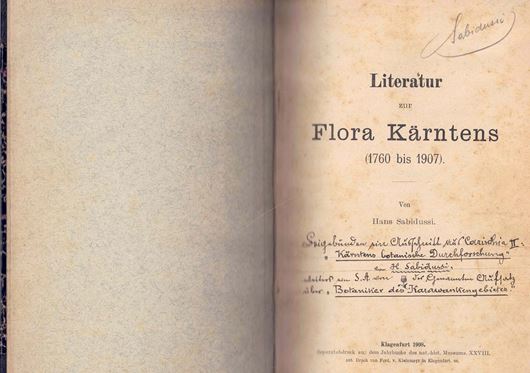 Literatur zur Flora Kärntens (1760 bis 1907). Klagenfurt 1908. (Jb. nat.-hist.Mus, XXVIII).. 170 S. -(Gebunden mit:) Sabidussi, Hans: Kärntens botanische Durchforschung. 1925(?). (Carinthia II, Jg. 112 & 113).. 14 S. Halbleinen.
