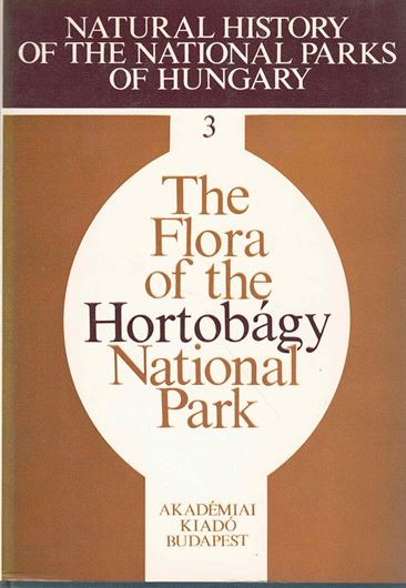 The flora of the Hortobagy National Park. 1982. (Nat.Hist. of the National Parks of Hungary, No. 3). illustr. 172 p. gr8vo. Cloth.