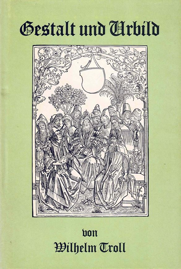 Gestalt und Urbild. Dritte, durchgesehene und vermehrte Auflage, mit einer Vorbemerkung und einem Nachwort herausgegeben von Lottlisa Behling. 1984. illustr. XI,282 p. gr8vo. Leinen..
