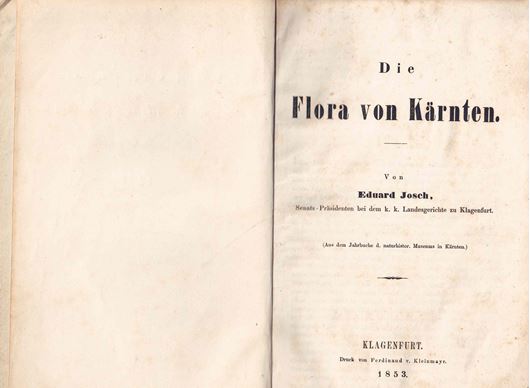 Die Flora von Kärnten. Klagenfurt 1853. (Jahrbuch d, naturhist. Museums in Kärnten). 132 S. gr8vo. Hardcover.