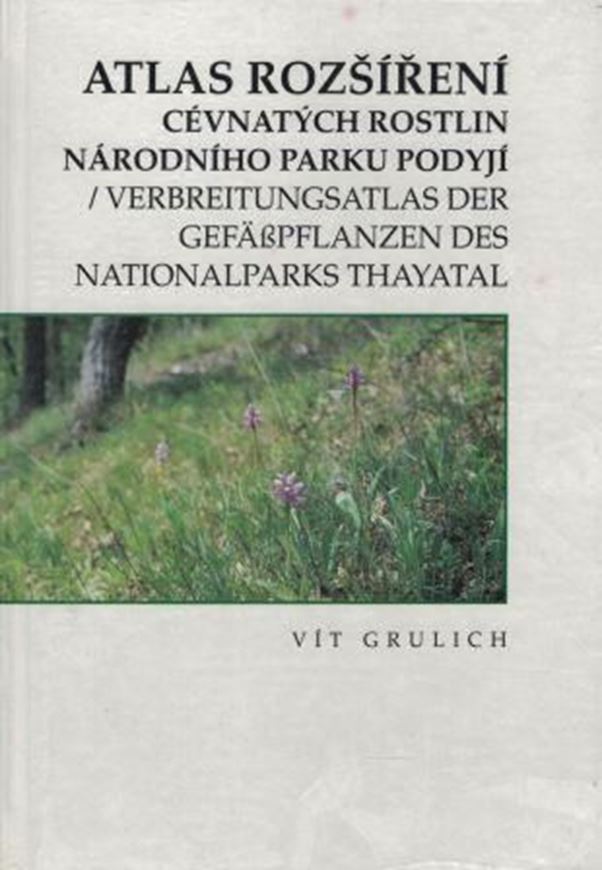 Atlas rozsireni cevnatych rostlin Nardodniho parku Podyji. / Verbreitungsatlas der Gefässpflanzen des Nationalparks Thayatal. 2000. 1228 Verbreitungskarten. 297 S. gr8vo. Hardcover. (Zweisprachig: Deutsch & Czech.).