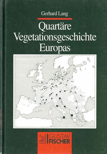 Quartäre Vegetationsgeschichte Europas. Methoden und Ergebnisse. 1994. 177 Fig. 54 Tab. 461 S. gr8vo. Gebunden.