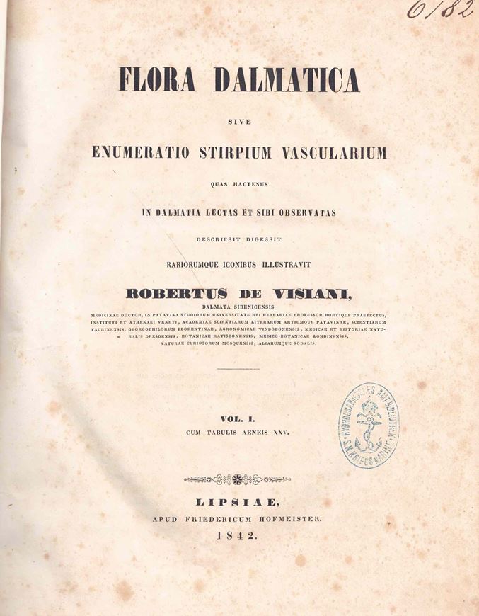 Flora Dalmatica, sive enumeratio stirpium vascu- larium, quas hactenus in Dalmatia lectas et sibi observatas, descripsit, rariorumque iconibus illustravit. 3 Bände. Lipsiae 1842-1852. 57 hand- coloured copper-engravings.908 p.4to.Modern hardcover.-With: Supplementum. Opus suum novis curis castigante et augente..Venetiis 1872. (Memorie dell'imp.reale Istituto Veneto di scienze, lettere ed arti 16) 