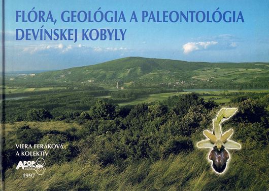 Flora, Geologia a Paleontologia Devisnkej Kobyly. 1997. illus. 190 p. 4to. Hardcover. - With summaries in German and English.