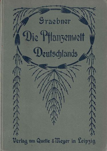 Die Pflanzenwelt Deutschlands. 1909. 129 Fig. XI, 374 S. Leinen.