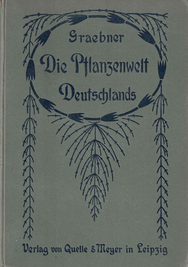 Die Pflanzenwelt Deutschlands. 1909. 129 Fig. XI, 374 S. Leinen.