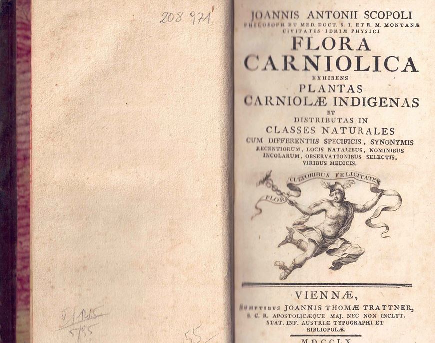 Flora Carniolica exhibens Plantas Carniolae Indigenas et Distributas in Classes Naturales cum Differentiis Specificis, Synonymis Recentiorum, LOcis Natalibus, Nominibus Incolarum, Observationibus Selectis. Viennae 1760. (X), 607 p. Leather.