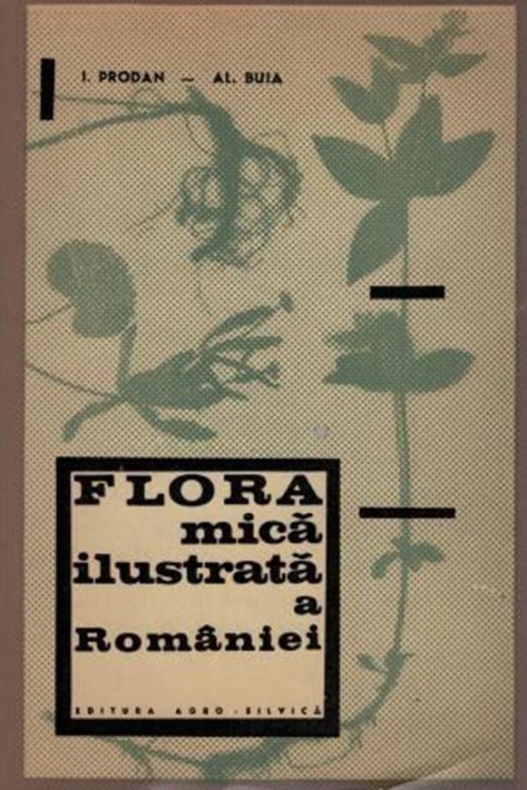 Flora mica ilustrata a Romaniei. 5th ed. 1966. 699 line- figs. 676 p. 8vo. Hardcover. - In Romanian, with Latin nomenclature and Latin species index.