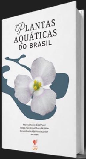 Plantas Aquaticas do Brasil. 2024. illus. 258 p. gr8vo. Paper bd. - In Portuguese, with Latin nomenclature.