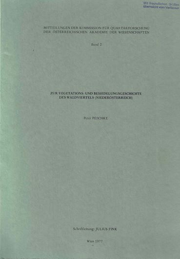 Zur Vegetations- und Besiedelungsgeschichte des Waldviertels (Österreich). 1977.( Mittlgn. Kommission f. Quartärforschung der Österr. Ak.d. W. 2). 4 Falttafeln. 84 S. 4to. Broschiert.