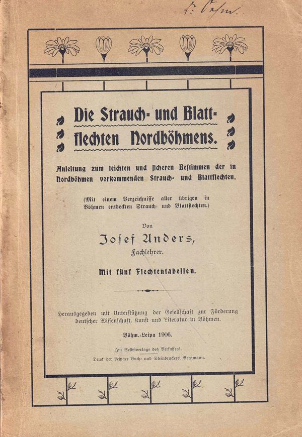 Die Strauch- und Blattflechten Nordböhmens. Anleitung zum leichten und sicheren Bestimmen der in Nordböhmen vorkommenden Strauch- und Blattflechten. 1906. 5 Tafeln. 96 S. gr8vo. Broschiert.
