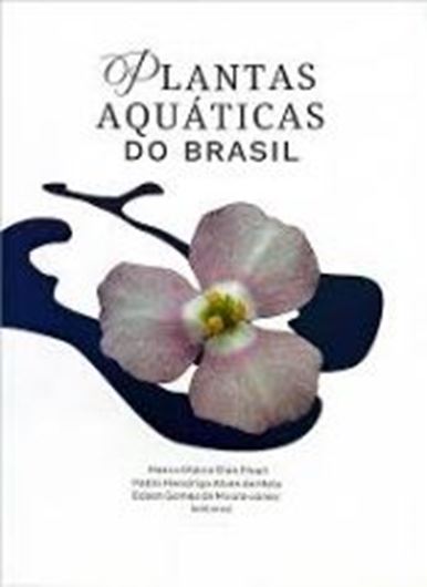 Plantas Aquaticas do Brasil. 2024. illus. 258 p. gr8vo. Paper bd. - In Portuguese, with Latin nomenclature.