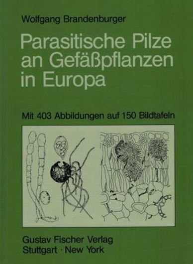 Parasitische Pilze an Gefäßpflanzen in Europa. 1985. 150 Tafeln. XXI, 1248 S. gr8vo. Kartoniert.
