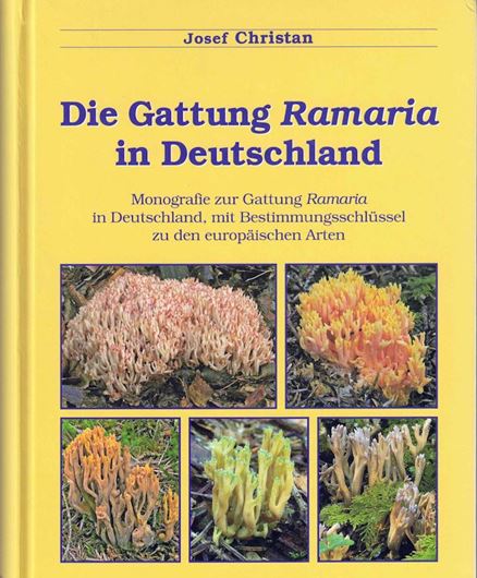 Die Gattung RAMARIA in Deutschland. Monografie zur Gattung RAMARIA in Deutschland, mit Bestimmungsschlüssel zu den europäischen Arten. 2008. 350 (169 farbige) Fig. 352 S. gr8vo. With brief English summaries to each chapter.