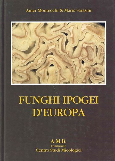 Funghi Ipogei d'Europa. Con chiavi di determinazione a cura del Dr. G. Gross.1993. illus. (col.). 490 p. gr8vo. Hardcover. - In Italian.