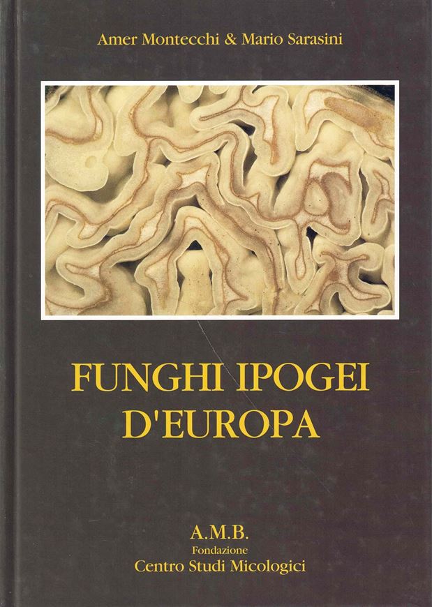 Funghi Ipogei d'Europa. Con chiavi di determinazione a cura del Dr. G. Gross.1993. illus. (col.). 490 p. gr8vo. Hardcover. - In Italian.