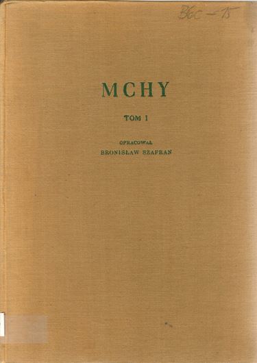 Szafran, Bronislaw: Mchy (Musci), Volume 01. 1957. 32 pls. (line-drawings).448 p. gr8vo. Cloth.- In Polish, with Latin nomenclature.