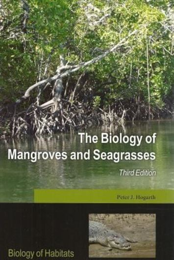 The Biology of Mangroves and Seagrasses. 3rd rev. ed. 2015. (Biology of Habitats Series). illus. X, 289 p. gr8vo. Hardcover.