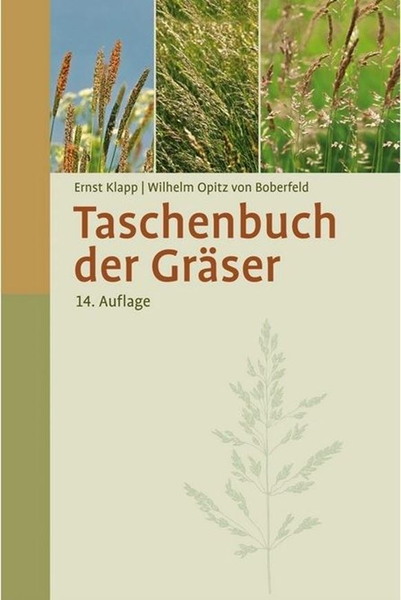 Tachenbuch der Gräser: Erkennung und Bestimmung, Standort und Vergesellschaftung. 14. überarb. Aufl. 2013. illus. (Strichzeichnungen). 264 S. gr8vo. Gebunden.