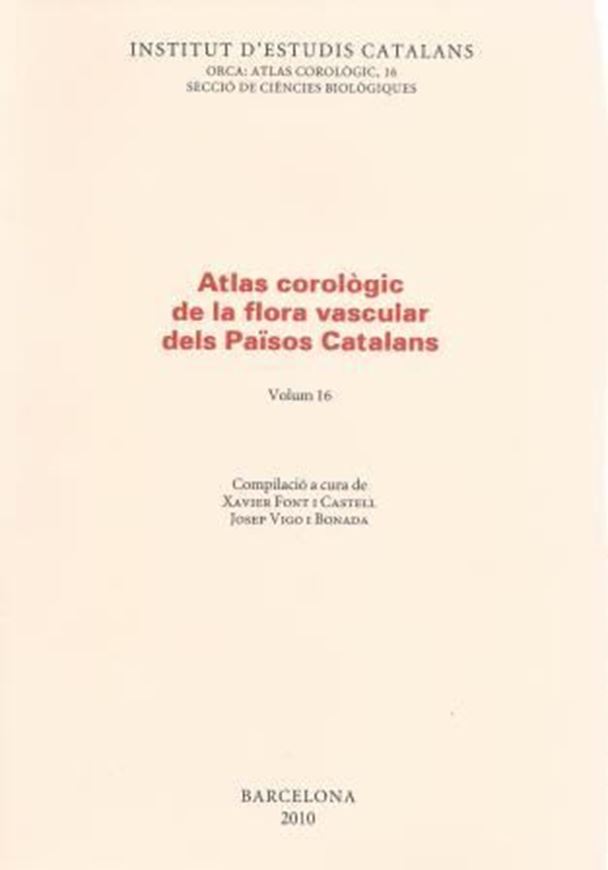 Atlas corologic de la flora vascular dels Paisos Catalans. Volume 16. 2010. (ORCA: Atlas corologic, 16). maps. 504 p. gr8vo. Paper bd.- In Catalan.
