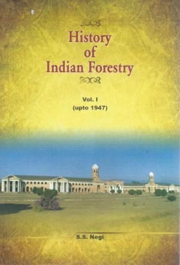History of Indian Forestry. Vol. 1: upto 1947. Publ. 2013. illus. 227 p. gr8vo. Hardcover.
