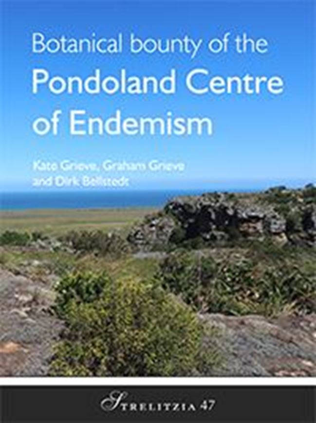 Botanical Bounty of Podoland Centre of Endemisms. 2025. (Strelitzia,47). illus. (col.). XI, 271 p. Paper bd.