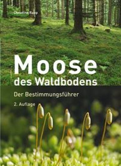 Moose des Waldbodens. Der Bestimmungsführer. 2te durchgesehene  Aufl. 2026. illus. 200 S. Hardcover.