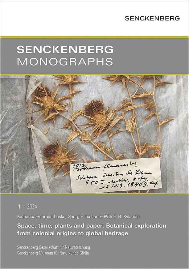 Space, time, plants and paper. Botanical exploration from colonial origins to global heritage. 2024. (Senckenberg Monographien, 1). 38 figs. 5 tabs. 84 p. gr8vo. Paper bd.