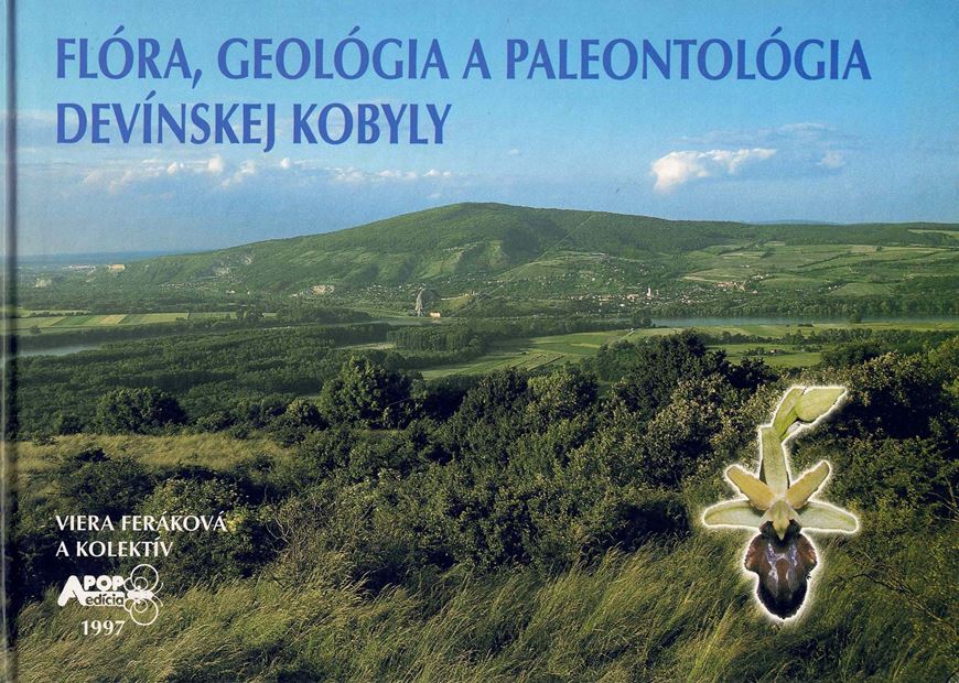 Flora, Geologia a Paleontologia Devisnkej Kobyly. 1997. illus. 190 p. 4to. Hardcover. - With summaries in German and English.