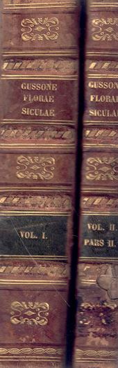 Florae Siculae Synopsis Exhibens Plantas Vasculares in Sicilia Insulisque Adjacentibus Huc Usque Detectas Secundum Systema Linneanum Dispositas. Vol. 1 & 2,part 2. 1842 - 1844.V, 592, 383 p. Halfleather.