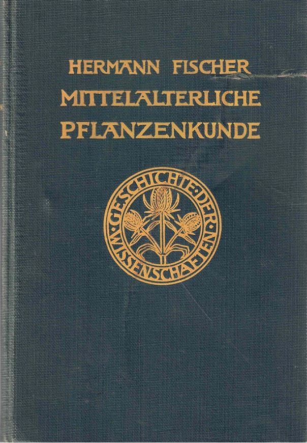 Mittelalterliche Pflanzenkunde. 1929. 39 Tafeln. VIII, 326 S. gr8vo. Leinen.