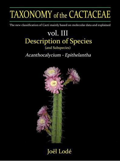 Taxonomy of the Cactaceae. Volumes 3 to 6. 2026. 13.500 colour illustralions. 2.434 pages. 4to. Hardcover.