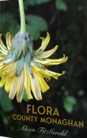 Flora of County Monaghan. 2024. illus. (col.). 566 p. 4to. Hardcover.