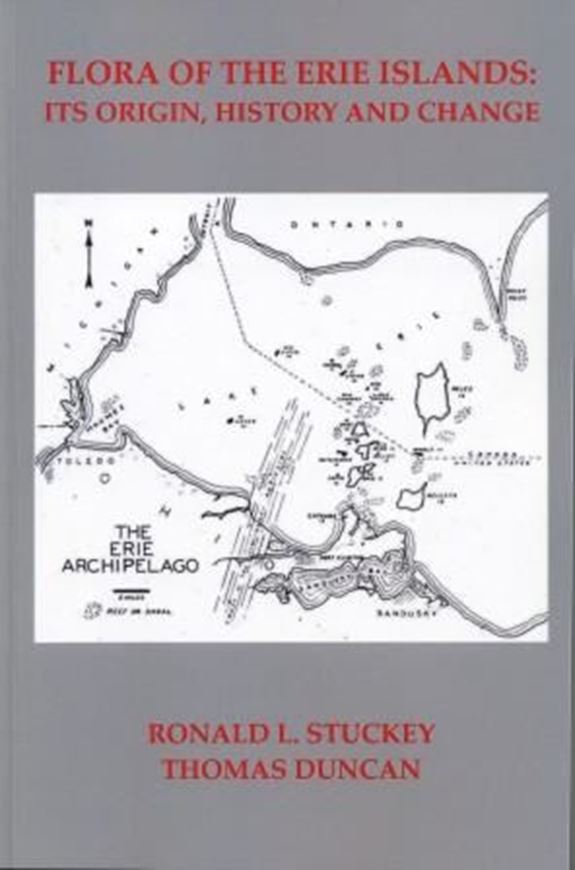 Flora of the Erie Islands. Its origin, history and change. 2010. illus. 508 p. gr8vo. Paper bd.