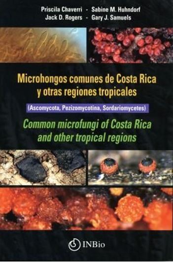 Common microfungi of Costa Rica and other tropical regions / Common Microfungi of Costa Rica. Microhongos Communes de Costa Rica o Otras Tropicales. 2010. many colour photographs. 241 p. gr8vo. Paper bd.- Bilingual (English and Spanish).