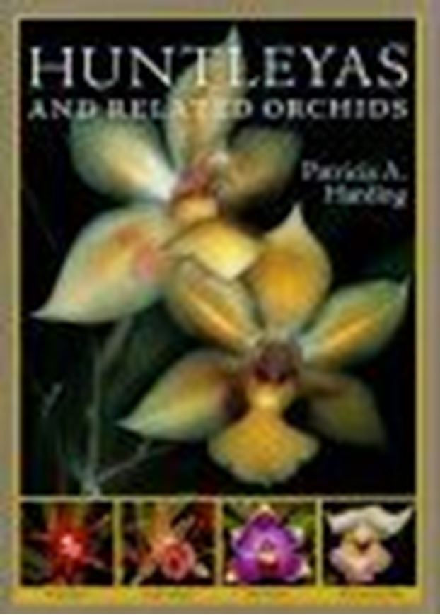 Huntleyas and Related Orchids. 2008. 150 col. photographs. Some line - figures. 260 p. gr8vo. Hardcover.
