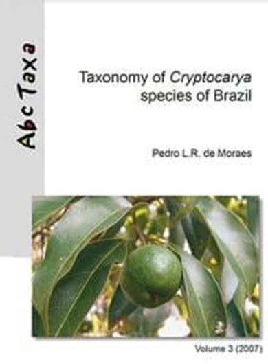 Taxonomy of Cryptocarya species of Brazil. 2007. (Abc Taxa, 3). 16 col. plates. V, 195 p. gr8vo. Paper bd.