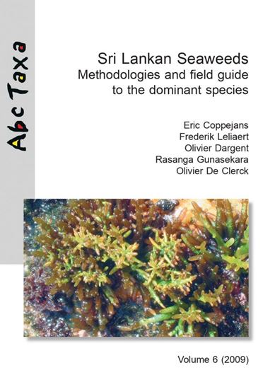 Sri Lankan Seaweeds - Methodologies and field guide to the dominant species. 2009. (ABC Taxa, 6). Many col. photogr. VIII, 265 p. gr8vo. Paper bd.