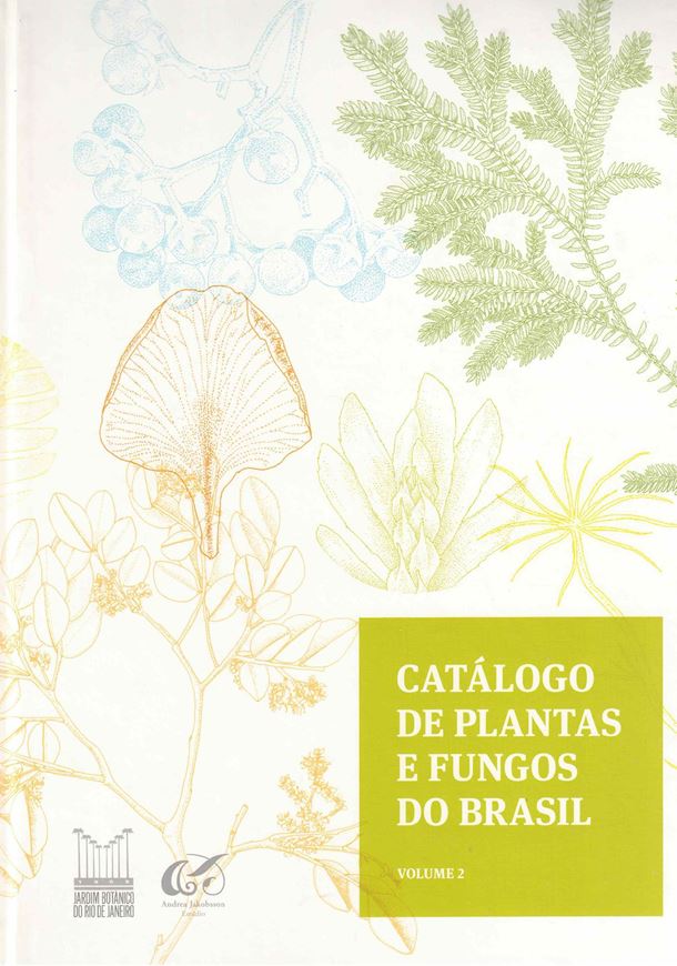 Catalogo de Plantas e Fungos do Brasil. Volume 2: Angiospermas. 2010. 820 p. 4to. Hardcover. -Portuguese.