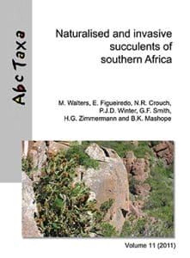Naturalised and invasive succulents of southern Africa. 2011. (Abc Taxa, 11). illus. 370 p. gr8vo. Paper bd.