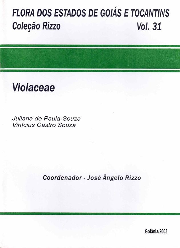 Flora dos Estados de Goias e Tocantins. Colecao Rizzo. Volume 31: Violaceae. 2003. illus. 41 p. gr8vo. Paper bd. - In Portuguese, with Latin nomenclature.