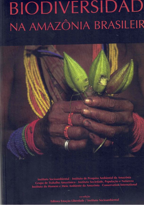 Biodiversidade na Amazonia Brasileira. 2001. illus. (col.). 540 p. 4to. Paper bd. - In Portuguese, with Latin nomenclature..